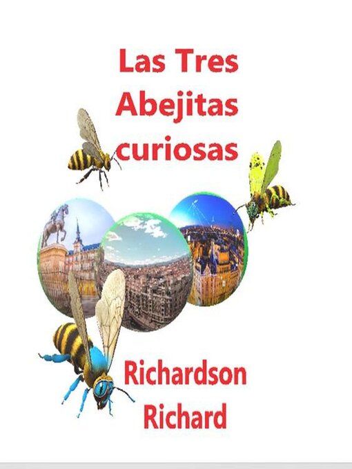 Title details for Las aventuras de tres abejitas curiosas by Richard - Available